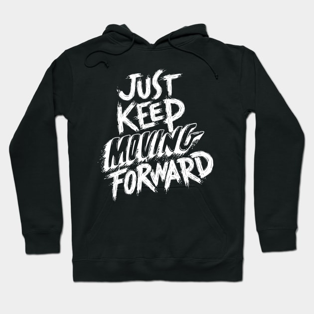 Just keep moving forward Hoodie by abed